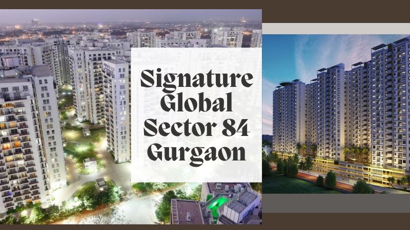 Signature Global Sector 84 Gurgaon