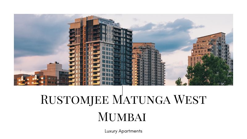 Rustomjee Matunga West Mumbai